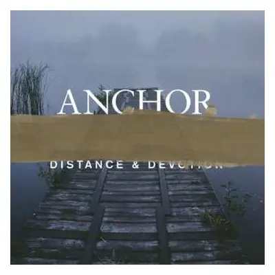 CD Anchor: Distance & Devotion