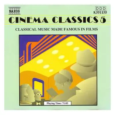 CD Various: Cinema Classics 5 (Classical Music Made Famous In Films)