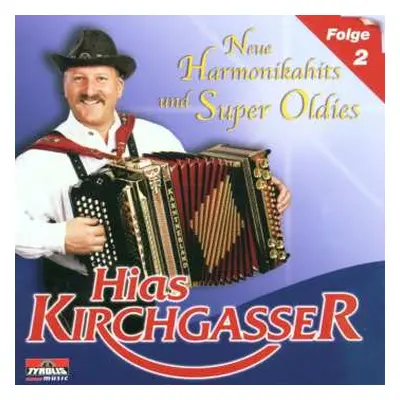 CD Hias Kirchgasser: Neue Harmonikahits Und Super Oldies 2