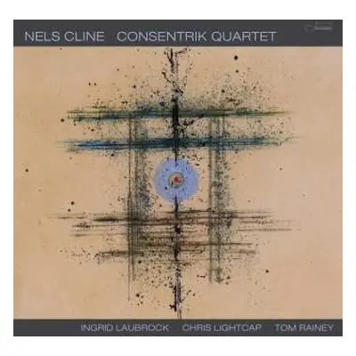 CD The Nels Cline Singers: Consentrik Quartet