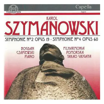 CD Karol Szymanowski: Symphonie N°2 Opus 19 · Symphonie N°4 Opus 60