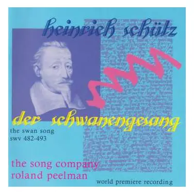 CD The Song Company: Heinrich Schütz - Der Schwanengesang (The Swan Song - Swv 482-493)