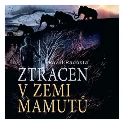 CD Ernesto Čekan: Radosta: Ztracen V Zemi Mamutů