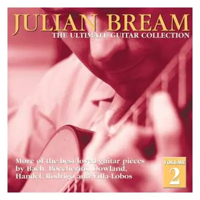 CD Julian Bream: The Ultimate Guitar Collection Volume 2