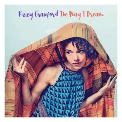 CD Kizzy Crawford: The Way I Dream