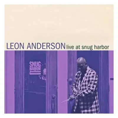 CD Leon Anderson: Live At Snug Harbor