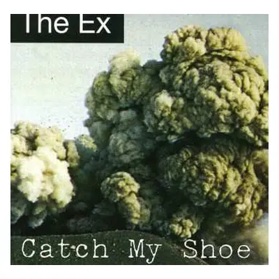 CD The Ex: Catch My Shoe