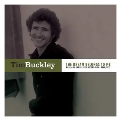 2LP Tim Buckley: The Dream Belongs To Me: Rare And Unreleased Recordings 1968/1973 CLR | LTD