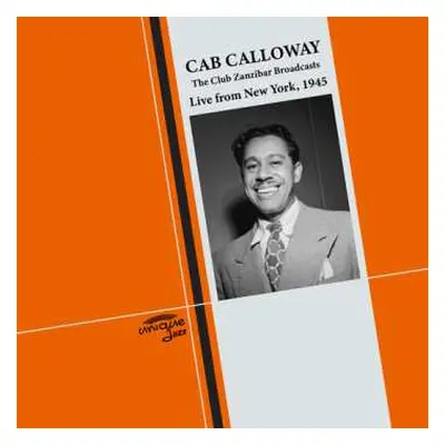 CD Cab Calloway: Club Zanzibar Broadcasts - Live From Ny, 1945