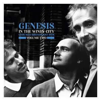 2LP Genesis: In The Windy City Chicago Broadcast 1978 Volume Two