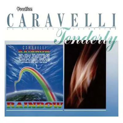 2CD Caravelli: Rainbow & Tenderly