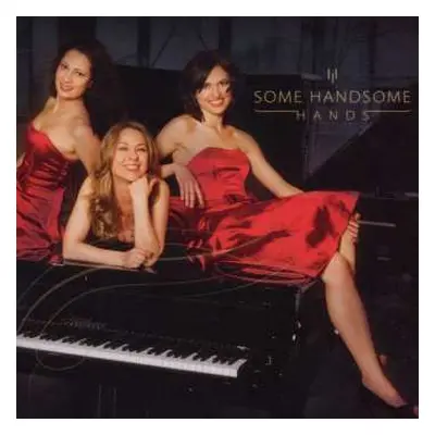 CD Various: Some Handsome Hands - Musik Für Drei Pianistinnen