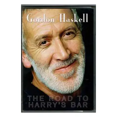 DVD Gordon Haskell: The Road To Harry's Bar