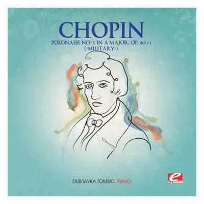 CD Frédéric Chopin: Polonaise 3 A Major Op 40 1 / Military