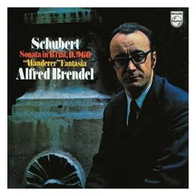 LP Franz Schubert: Sonata In B Flat, D. 960 / "Wanderer" Fantasia