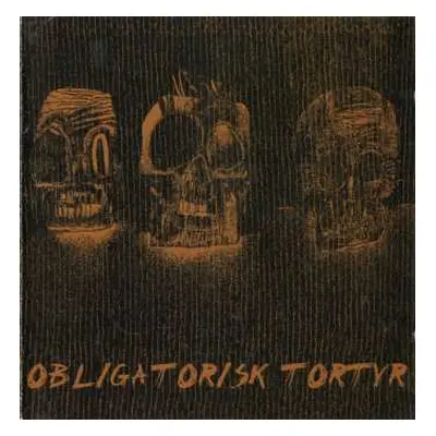 CD Obligatorisk Tortyr: Obligatorisk Tortyr