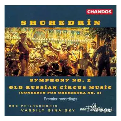 CD Родион Щедрин: Symphony No. 2; Old Russian Circus Music