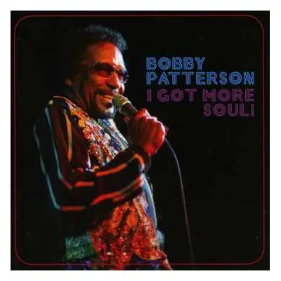 CD Bobby Patterson: I Got More Soul!