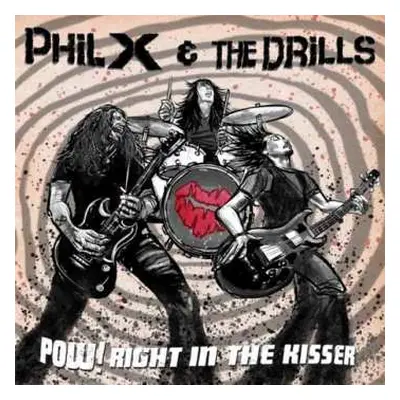 CD Phil X & The Drills: Pow!! Right In The Kisser