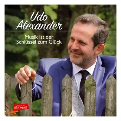 CD Udo Alexander: Musik Ist Der Schlüssel Zum Glück