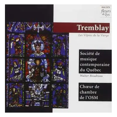 CD Gilles Tremblay: Les Vepres De La Vierge