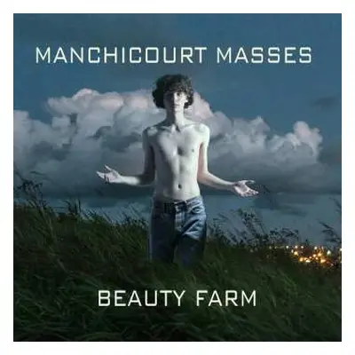 2CD Beauty Farm: Manchicourt Masses LTD