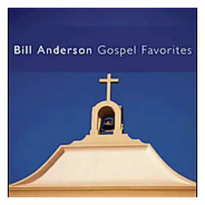 CD Bill Anderson: Gospel Favorites