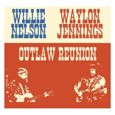 CD Willie Nelson: Outlaw Reunion