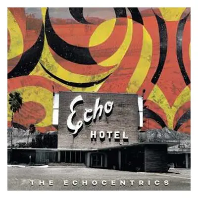 LP The Echocentrics: Echo Hotel