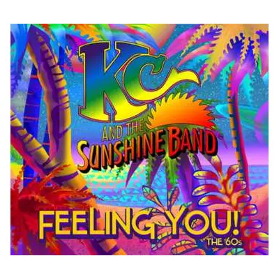 CD KC & The Sunshine Band: Feeling You! (The 60s)