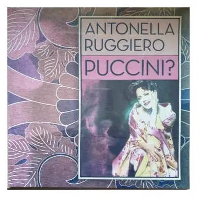 LP Antonella Ruggiero: Puccini?