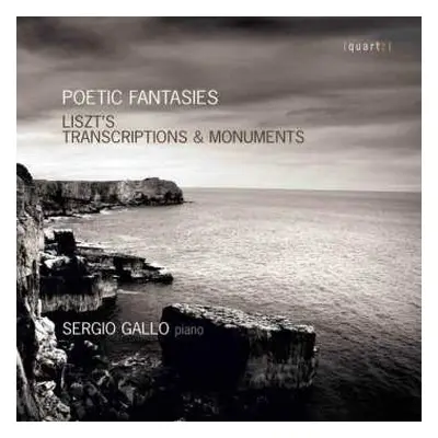 2CD Sergio Gallo: Poetic Fantasies - Liszt's Transcriptions & Monuments