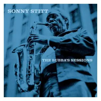 CD Sonny Stitt: The Bubba's Sessions DLX