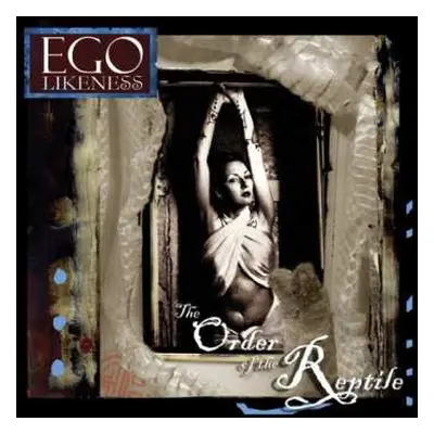 CD Ego Likeness: The Order Of The Reptile