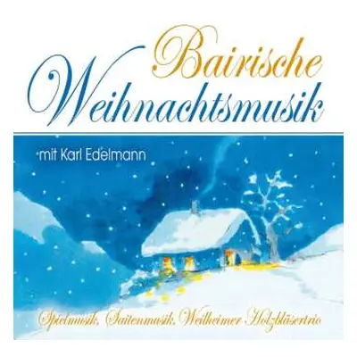 CD Karl Edelmann: Bairische Weihnachtsmusik