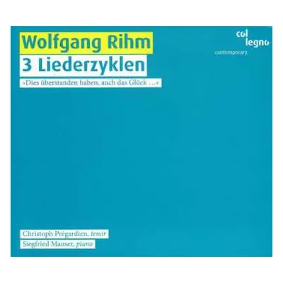 CD Wolfgang Rihm: 3 Liederzyklen