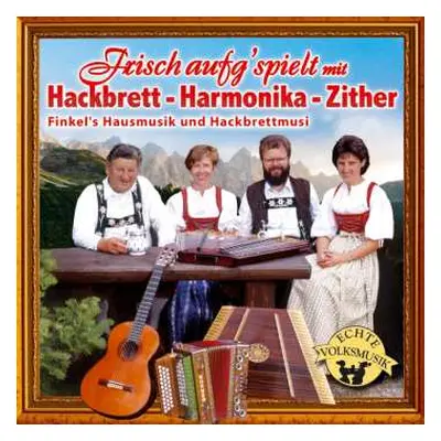 CD Finkel's Hausmusik: Frisch Aufg'spielt Mit Hackbrett - Harmonika - Zither