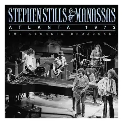 CD Stephen Stills & Manassas: Atlanta 1972