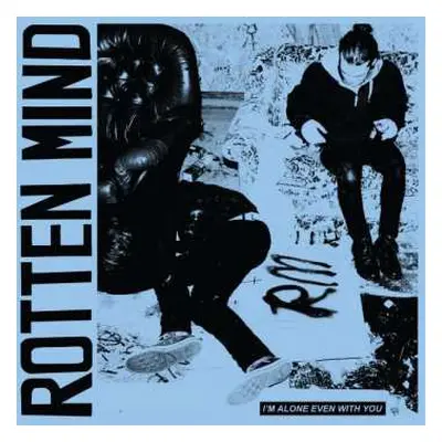 CD Rotten Mind: I'm Alone Even With You