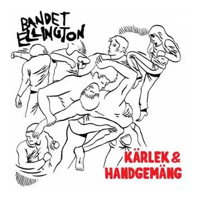 LP Bandet Ellington: Kärlek & Handgemäng