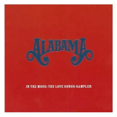 CD Alabama: In The Mood: The Love Songs-Sampler