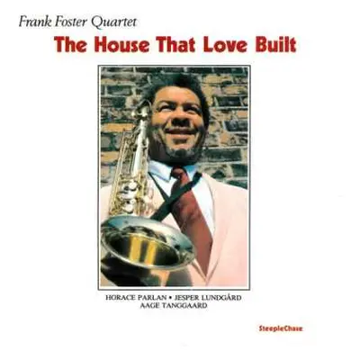 LP Frank Foster Quartet: The House That Love Built