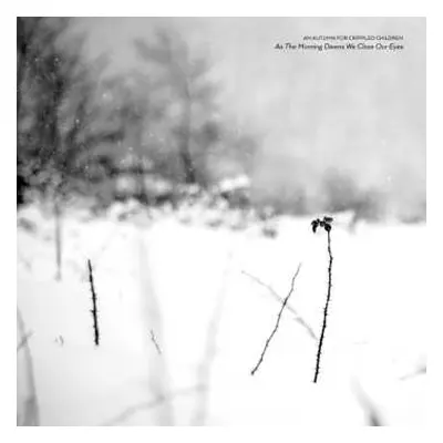 CD An Autumn for Crippled Children: As the Morning Dawns We Close Our Eyes