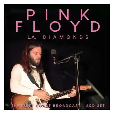 2CD Pink Floyd: L.A. Diamonds: The West Coast Broadcast