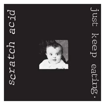 LP Scratch Acid: Just Keep Eating (180g) (limited Indie Edition) (white Vinyl) (remastered)