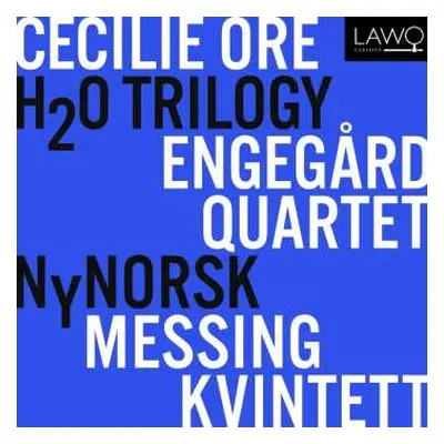 CD Cecilie Ore: H2o-trilogy