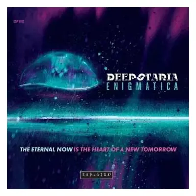 CD Deepstaria Enigmatica: Eternal Now Is The Heart Of A New Tomorrow