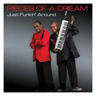 CD Pieces Of A Dream: Just Funkin' Around