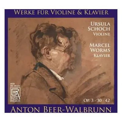 CD Anton Beer-Walbrunn: Werke Für Violine & Klavier