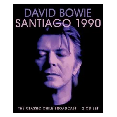 2CD David Bowie: Santiago 1990 (The Classic Chile Broadcast)